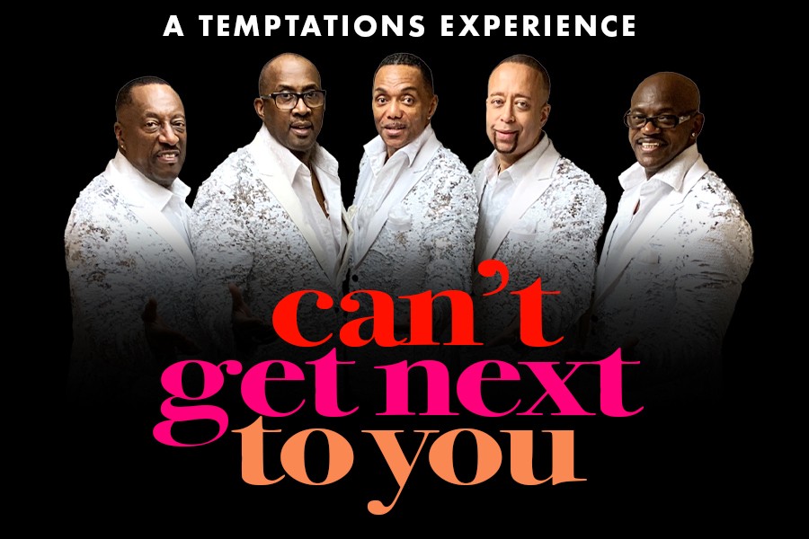 Can t get next to you a temptations experience show the lyric theatre